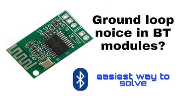 How to cancel ground loop noice for any BT module.