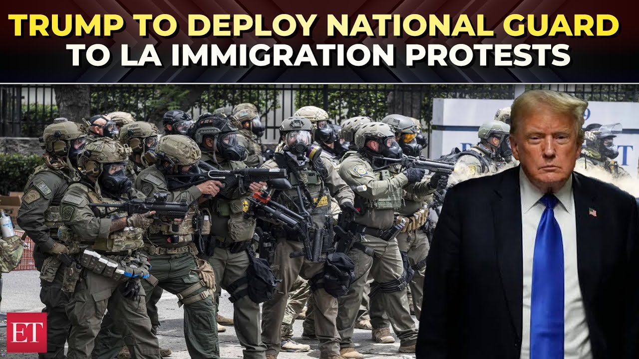 Trump to deploy National Guard in response to Los Angeles immigration ...