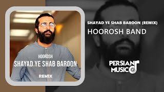 Hoorosh Band - Shayad Ye Shab Baroon (Remix) - ریمیکس آهنگ شاید یه شب بارون از هوروش بند Resimi