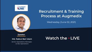 Augmedix LIVE : Recruitment & Training Process at Augmedix