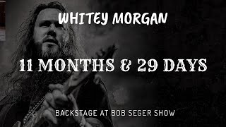 Whitey Morgan | "11 Months & 29 Days" | Backstage at Bob Seger Show chords