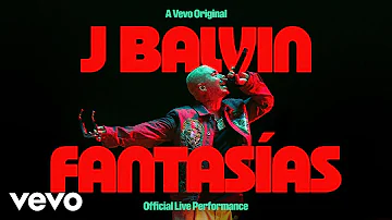 J Balvin - Fantasías (Official Live Performance | Vevo)