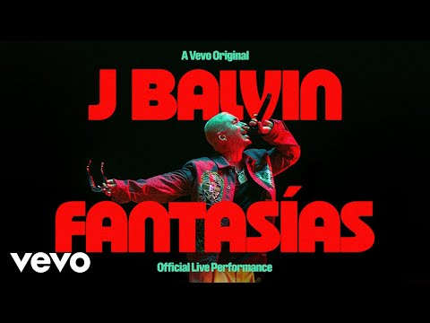 J Balvin – Fantasías (Official Live Performance | Vevo)