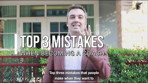 What Are Top 3 Mistakes When Someone Want To Become A Coach? | Sebastien Leblond