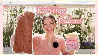 Knitting Podcast Ep. 47 | Deadline Knits & Reading Again 🧶📚