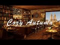 Cozy Autumn Coffee Shop with Relaxing Music to Relax/Study/Work to