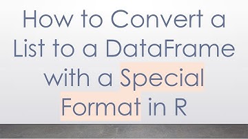 How to Convert a List to a DataFrame with a Special Format in R