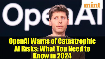 OpenAI Warns of Catastrophic AI Risks: What You Need to Know in 2024