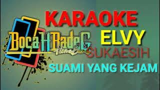 SUAMI YANG KEJAM (ELVY SUKAESIH) (NADA COWOK) KARAOKE LIRIK