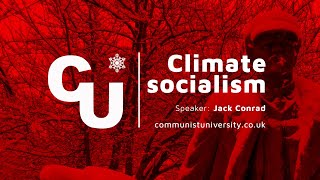 Jack Conrad - Climate socialism