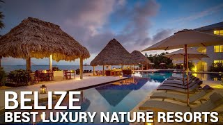 TOP 5 Best Luxury Hotels And Resorts In BELIZE | PART 2