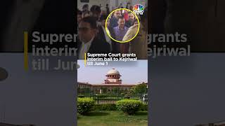 Delhi CM Arvind Kerjiwal Gets Interim Bail | Breaking News | Lok Sabha Polls | N18S | CNBC TV18