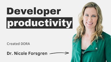 Developer productivity with Nicole Forsgren (the creator of DORA)