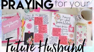 Praying For Your Future Husband / Christian Inspiration // Coffee and Bible Time