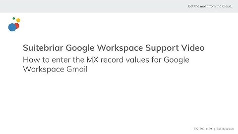 Suitebriar Support: How to enter the MX record values for Google Workspace Gmail