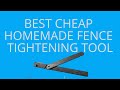 THE BEST CHEAP EASY HOMEMADE FENCE TIGHTENING TOOL.