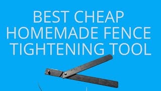 THE BEST CHEAP EASY HOMEMADE FENCE TIGHTENING TOOL.