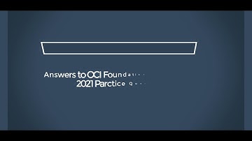 Answers to Practice Exam For - Oracle Cloud Infrastructure Foundations 2021 Associate Certification