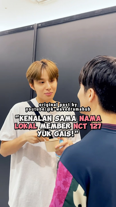 Kenalan Sama Nama Lokal Member NCT 127 Yuk Gais! #kpop #shorts