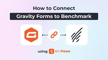 How to Connect Gravity Forms to Benchmark Using Bit Flows | Step-by-Step Tutorial