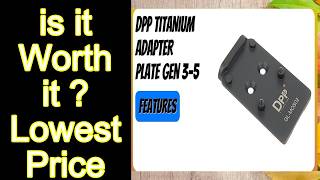 REVIEW DPP Titanium Adapter Plate Gen 3-5 Features - Important Information