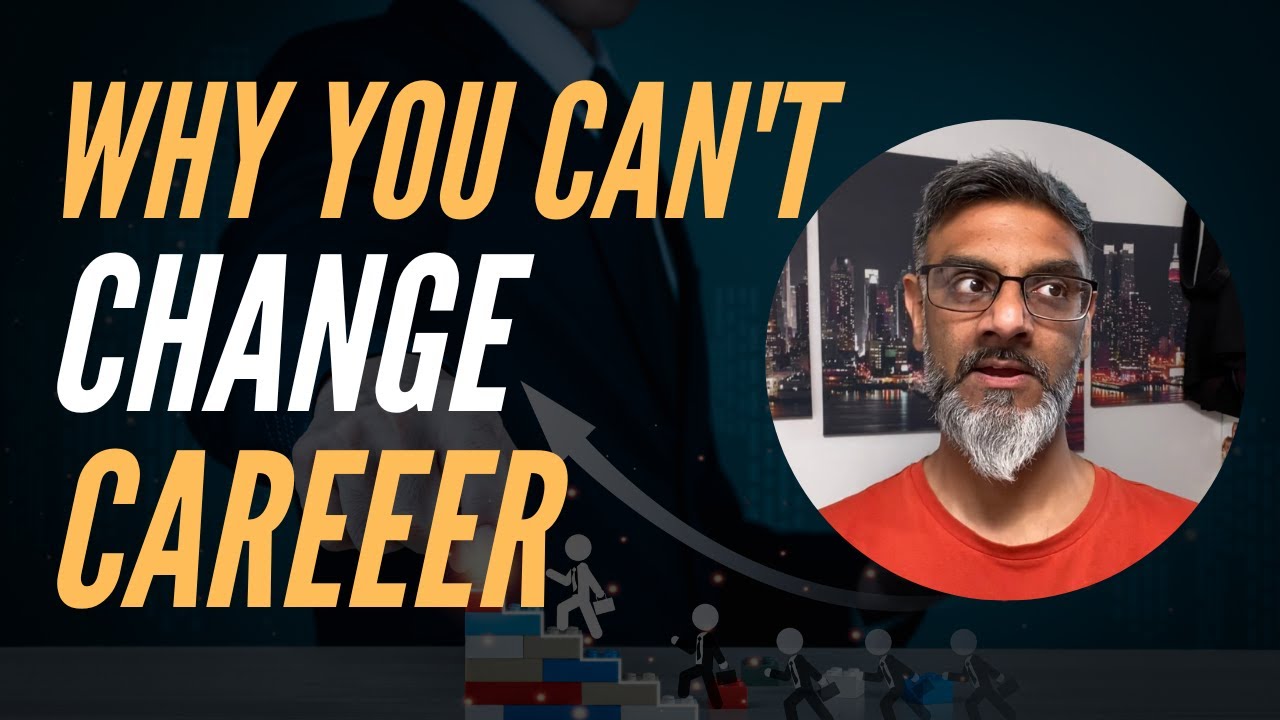 Why You Can’t CHANGE Career | The Excuse You Make Is Incorrect - YouTube