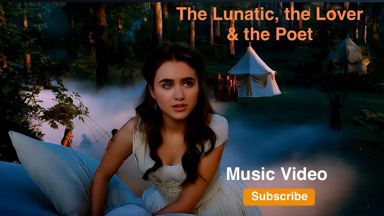 The Lunatic, the Lover and the Poet A Midsummer Night's