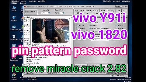 Vivo1820 , Vivo y91i Pattern Password Reset Miracle Cr@ck 2.82