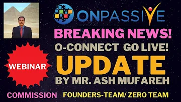 #ONPASSIVE |WEBINAR UPDATE BY MR ASH MUFAREH |O-CONNECT GO LIVE! FOUNDERS COMMISSION INCOME