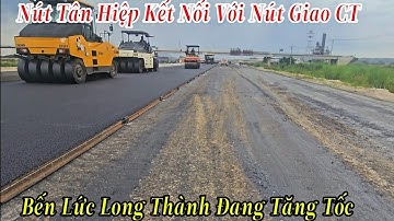 Nút Giao Tân Hiệp Kết Nối Vào Nút Giao CT Bến Lức Long Thành Đang Tăng Tốc Triển Khai 26/10/2025