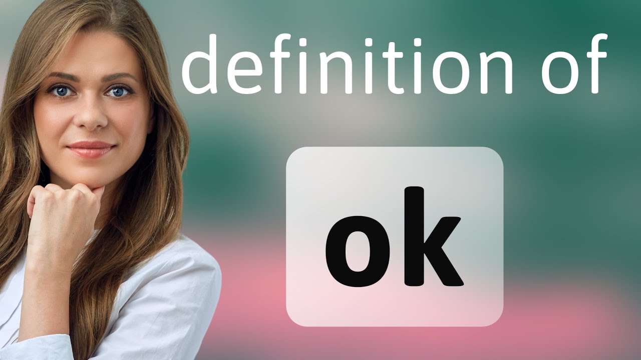 Ok Definition Of OK YouTube ok-definition-of-ok-youtube