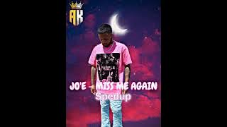 Jo'E- Miss me again (spedup)