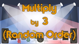 Multiply by 3 (Random Order) | Learn Multiplication | Multiply By Music | Jack Hartmann