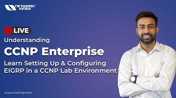 Understanding CCNP Enterprise: Learn Setting Up & Configuring EIGRP in a CCNP Lab Environment