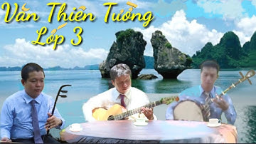 Văn Thiên Tường lớp 3[NNƯT THÀNH TRÍ, HUỲNH TIẾN, TRUNG THIỆN]