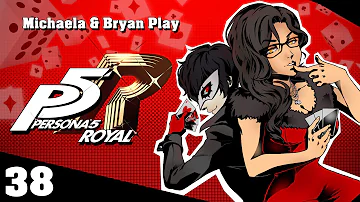 『Michaela & Bryan Play』Persona 5 Royal - Part 38