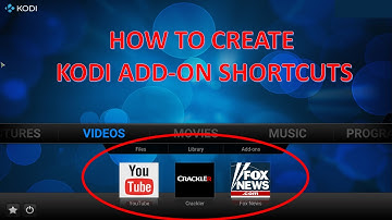 HOW TO CREATE KODI ADD ON SHORTCUTS