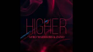Video thumbnail of "Afro Warriors & Zano - Higher (Original )"