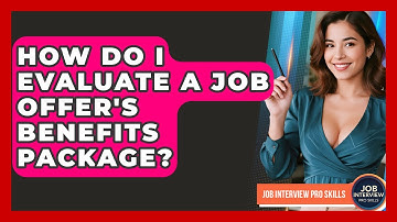 How Do I Evaluate A Job Offer