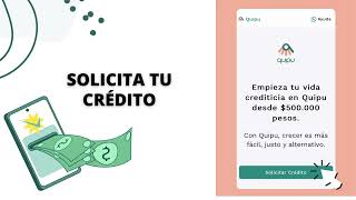 Proceso de solicitud crédito en Quipu, ¡plata pa´l negocio, siempre!