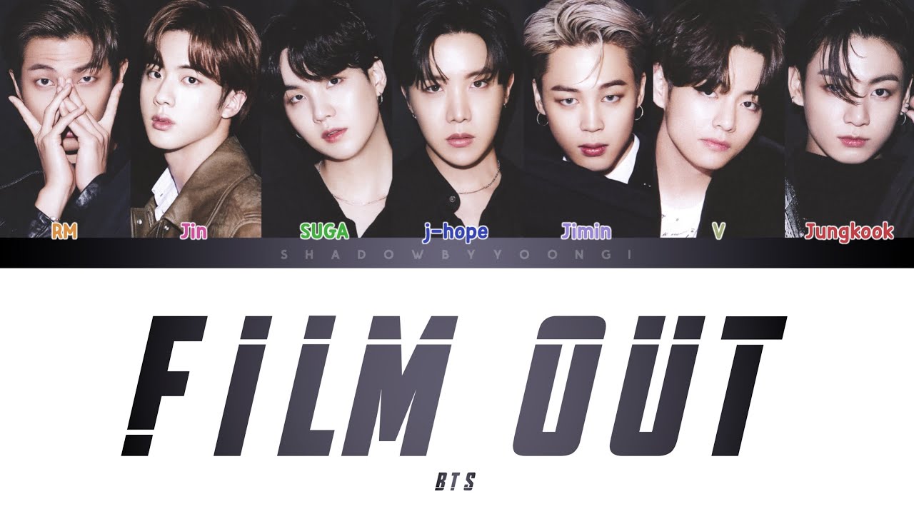 BTS - Film out (Color Coded Lyrics) | ShadowByYoongi
