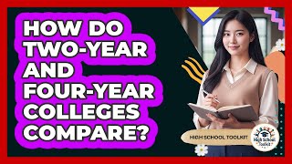 How Do Two-Year And Four-Year Colleges Compare?