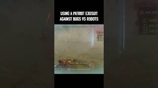 Helldivers 2 - Using A Patriot Exosuit Against Bugs vs Robots