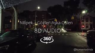 Nilipek. - Gözleri Aşka Gülen - 8D Müzik (Kulaklıkla Dinleyin) Resimi