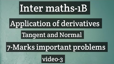 inter maths-1B//tangent and Normal// Application of derivatives