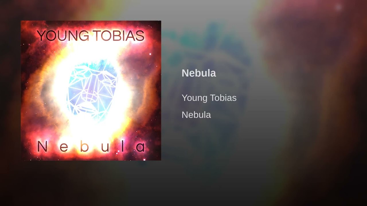 Watch Young Tobias - Nebula on YouTube Watch Young Tobias - Nebula on YouTube