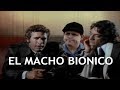 El Macho Bionico | Lo mejor de lo peor del cine mexicano