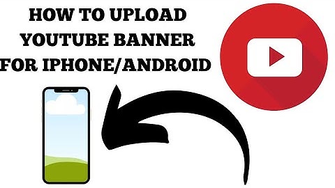 How To Upload YouTube Banner For Android/IPhone 2020| Super Easy