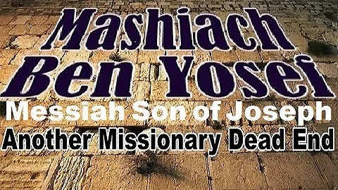 MESSIAH SON OF JOSEPH    Rabbi Michael Skobac  Jew...