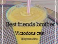 Best friends brother- Victorious cast edit audio